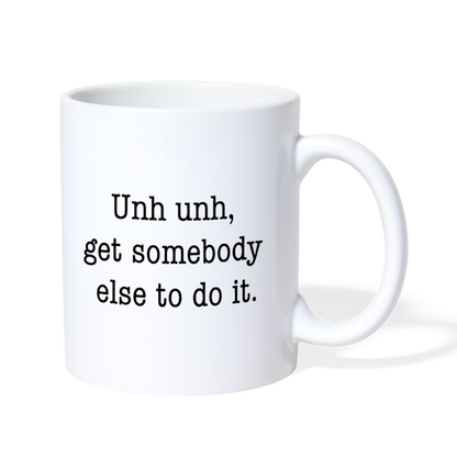 Get Somebody Else (Mug) - white