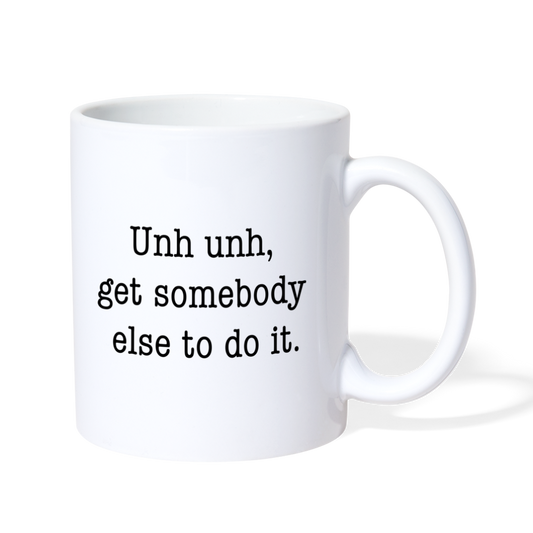 Get Somebody Else (Mug) - white