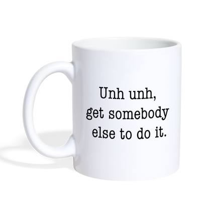 Get Somebody Else (Mug) - white